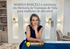 Marisa Barceli ajuda mulheres de sucesso a superarem o vazio produtivo e viverem como