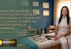 Como a especialista Luciana Guerra humaniza o tratamento de dores musculares e na coluna em Londrina