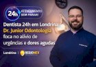 Dentista 24h em Londrina: Dr. Junior Odontologia foca no alívio de urgências e dores agudas