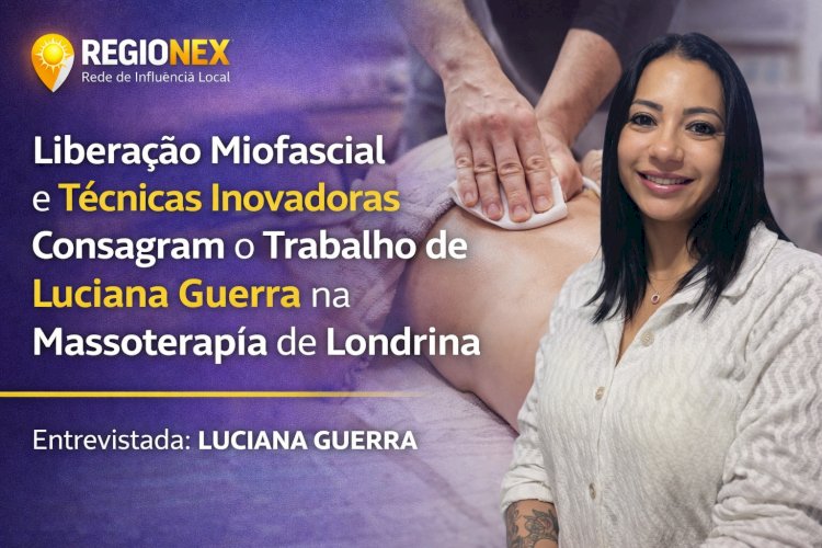 Como Luciana Guerra Combate as Dores Crônicas com Massoterapia de Alta Performance em Londrina