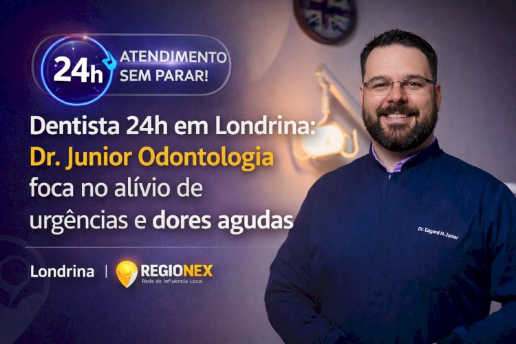Dentista 24h em Londrina: Dr. Junior Odontologia foca no alívio de urgências e dores agudas
